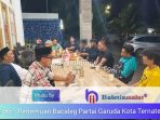 Bangun Soliditas, DPC Partai Garuda Kota Ternate Gelar Silaturahmi Bacaleg dan Bedah Dapil